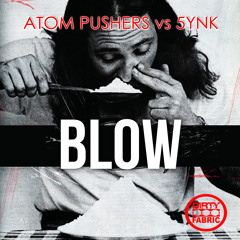 Atom Pushers Vs 5ynk- Blow (original mix)