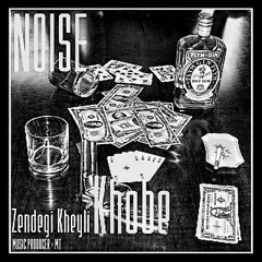 Noise - Zendegi Kheyli Khobe