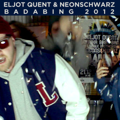 Eljot Quent & Neonschwarz - Badabing 2012 VF