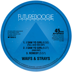Waifs & Strays - I Saw Yo Girl (Full Acid Vox Edit)