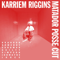 Karriem Riggins - Matador Posse Cut Ft. KRONDON, Homeboy Sandman, Guilty Simpson & Jon Wayne