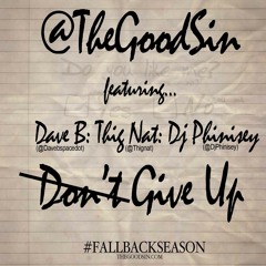 Don't Give Up Feat. Dave B, Thig Nat, & Dj Phinisey