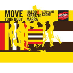 Haldo & Fabrizio Marra ft Stephanie Cooke ::: Move your body :::