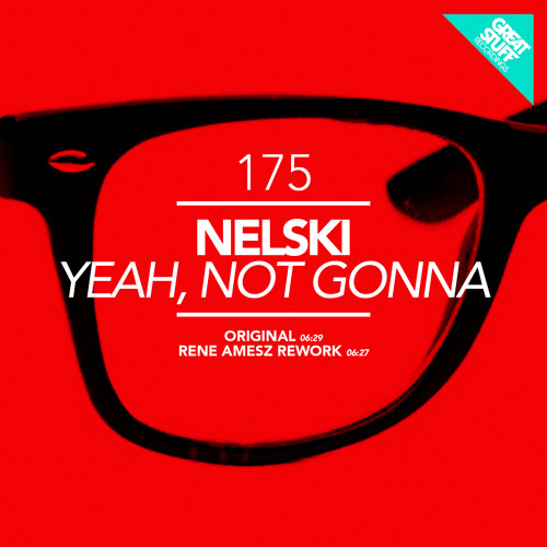 Nelski - Yeah Not Gonna [Great Stuff Records]
