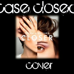 Closer (Tegan & Sara Cover)