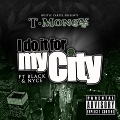 T-Money - Do it for my City - Feat. BLACK & Nyce