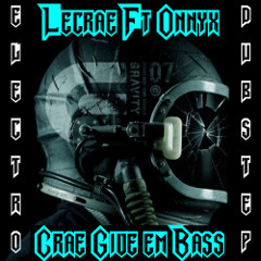 [Dubstep]Lecrae ft. Onnyx- Crae Give Em Bass