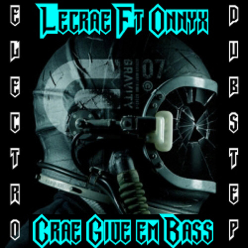 [Dubstep]Lecrae ft. Onnyx- Crae Give Em Bass