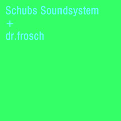 Schubs Sound System + dr.frosch - Surf Rider