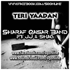 Teri Yaadan - Sharaf Qaisar Ft. JJ & SHAG