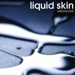 6reenlight - Liquid Skin