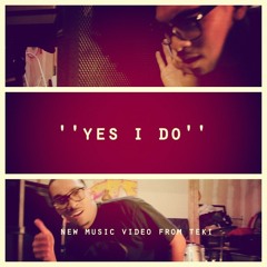 Teki - Yes I Do (Produced by Fobsterlean)