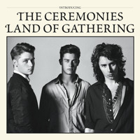 The Ceremonies - Land of Gathering