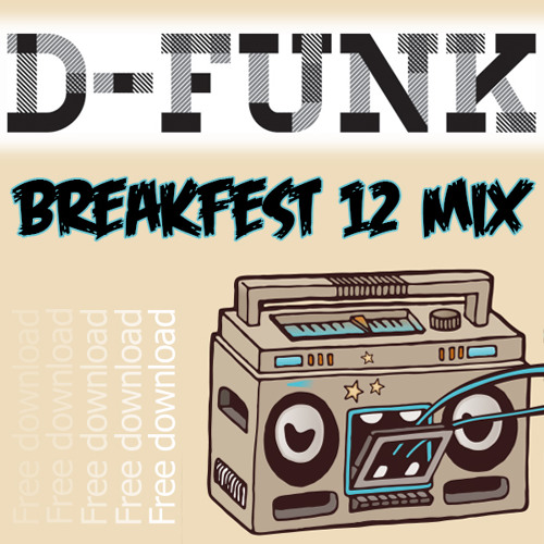 D-Funk… 'Breakfest 12 Mix' ***FREE DOWNLOAD***