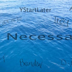 So Necessary (Feat. T-Mo, Brandon, Matt T, N-8, Trey, Code Hero, D-Pad)