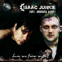 Isaac Junkie feat. Andreas Kubat - Save me from myself - radio version ID