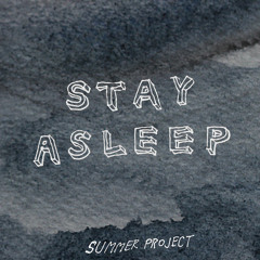 Summer Project - Stay Asleep