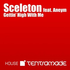 Sceleton feat. Aneym - Gettin' High With Me (TraDeus Tentramade Mix)