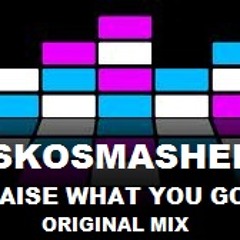 DskoSmashers-Raise What You Got (Mashhup).