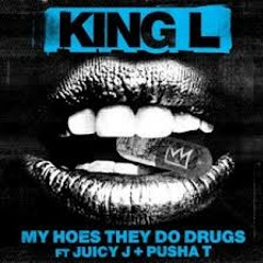 King Louie -My Hoes They Do Drugs Ft Juicy J & Pusha T,DJPain1(Slowed &Throwed By DJ ScrewDriva)2013