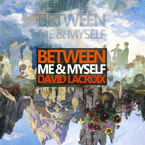 David Lacroix - Between Me & Myself (Modum Deconstruction) | ADRO | PROTON