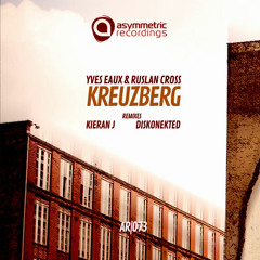 Yves Eaux & Ruslan Cross - Kreuzberg (Diskonetkted Remix) [Free Download]