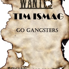 Tim Ismag - Go Gangster$ [FREE DOWNLOAD]