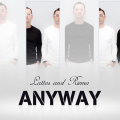 Lattos & Riema - Anyway (Club Mix)