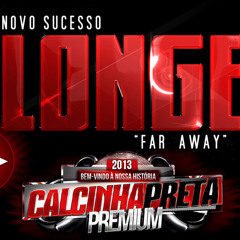 Longe - Calcinha Preta 2013 PREMIUM