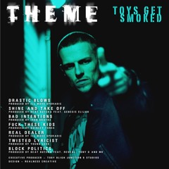 THEME - Toys Get Smoked - 07 Block Politics (feat Reveal, Tony D, Melanin 9) Produced by Beat Butcha