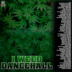 I Weed Dancehall Vol1 - Weedow Selektah