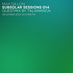 max dillon - subsolar sessions 014 guestmix talamanca [december 2012] on pure.fm