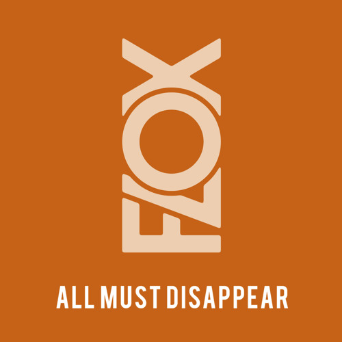 FLOX - ALL MUST DISAPPEAR RADIO EDIT