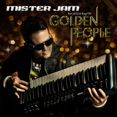 Golden People (VIP Club Mix) - Mister Jam feat. jACQ & King TEF