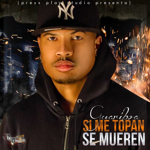 Guariboa "Si Me Topan Se Mueren- Reloader