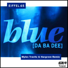 Eiffel 65 - I'm Blue (Myles Travitz & Hargrove Remix)
