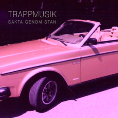 Trappmusik - Sakta Genom Stan