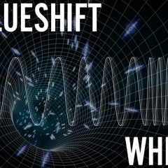Blueshift - When