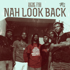 Raging Fyah - Nah Look Back