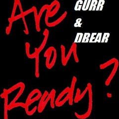 Dbear & Gurr - Be Ready (Original Mix)