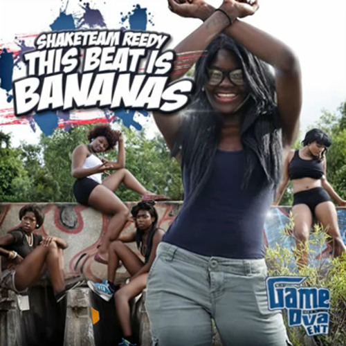 Shaketeam Reedy - This Beat Is Bananas -Remix - (DJ Tank Mixx)