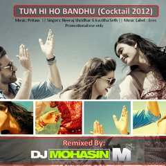 Tumhi ho Bandhu - DJ MOHASIN mix