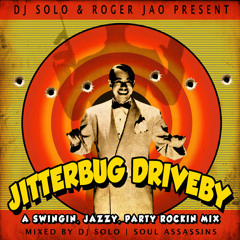 Jitterbug Driveby - DJ SOLO x Roger Jao