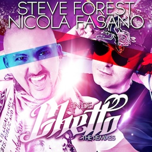 Nicola Fasano, Steve Forest - In De Ghetto  (Gianluca Motta & Dr. Space Remix)