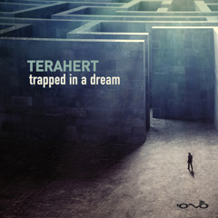 01. Terahert - Trapped in a Dream