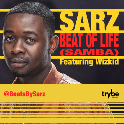 Beat of Life (Samba) - Sarz (feat. Wizkid)