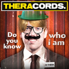 Dj Thera - Do You Know Who I Am