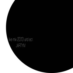 Live mix 2013 und ect. - JARTYM