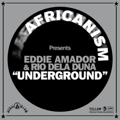 Eddie Amador & Rio Dela Duna - Underground (Original Mix) SC