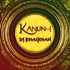 KhaiKhan - KANUN-I